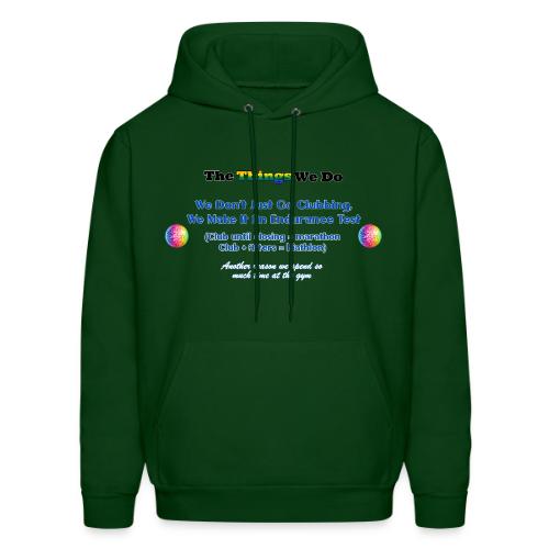 The Things We Do - Clubbing - Men's Hoodie