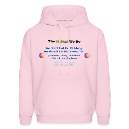 The Things We Do - Clubbing - Men's Hoodie