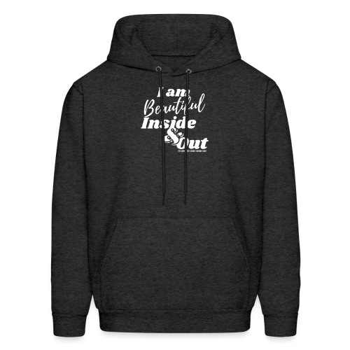 I am Beautiful - Inside and Out | White Type - Men's Hoodie