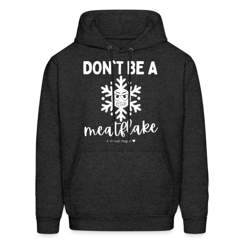 Don't Be A Meatflake - Men's Hoodie
