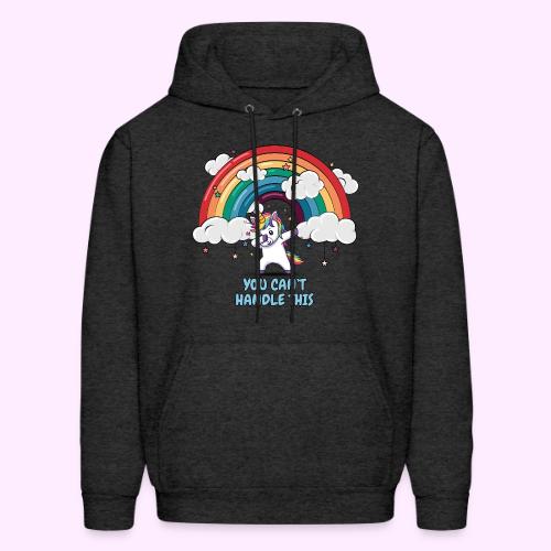 You Can t Handle This - Men's Hoodie