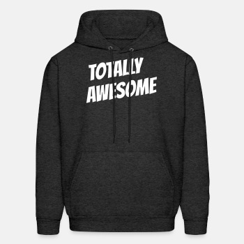 Totally awesome - Hoodie for men