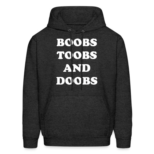 Boobs Toobs And Doobs - Men's Hoodie