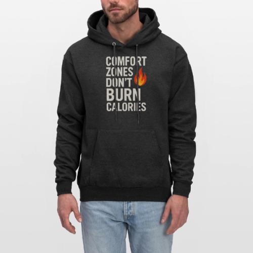 Comfort Zones Don’t Burn Calories Graphic - Men's Hoodie