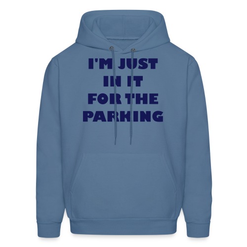 I'm just in the wheelchair for the parking - Men's Hoodie