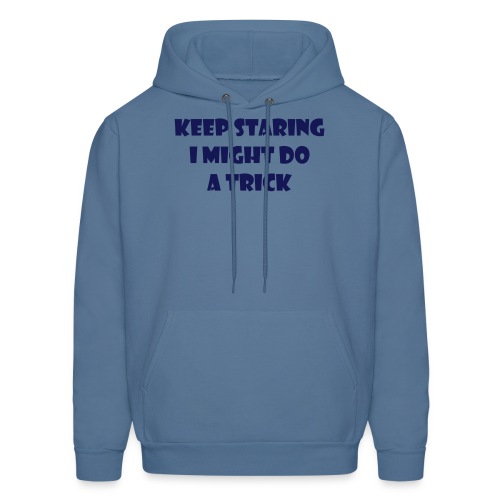 Keep staring might do sexy trick in my wheelchair - Men's Hoodie