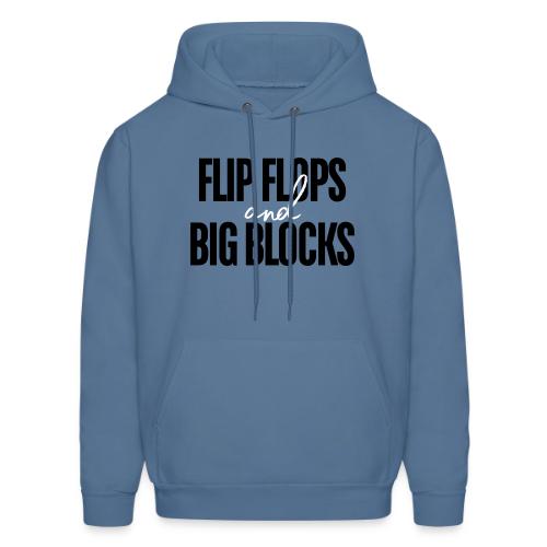 FLIP FLOPS AND BIG BLOCKS - Men's Hoodie