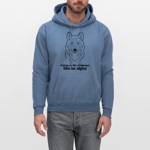 Taking On Life Challenges Like An Alpha - Men's Hoodie