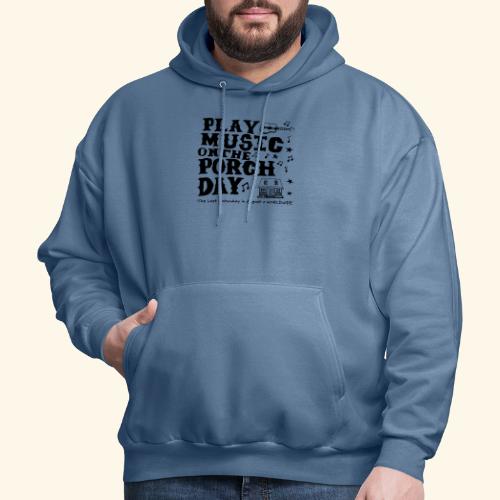 PLAY MUSIC ON THE PORCH DAY - Men's Hoodie