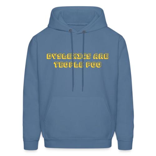 Dyslexics Are Teople Poo - Men's Hoodie