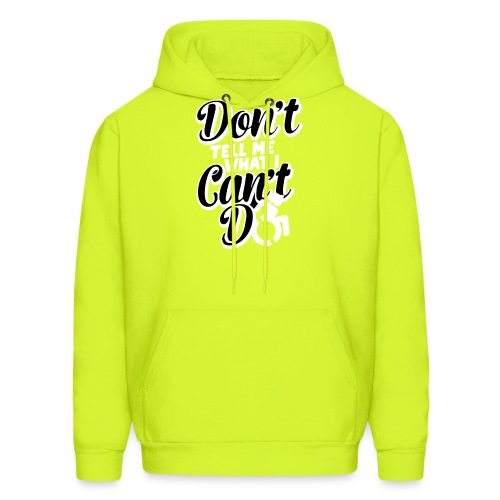 Don't tell me what I can't do with my wheelchair - Men's Hoodie