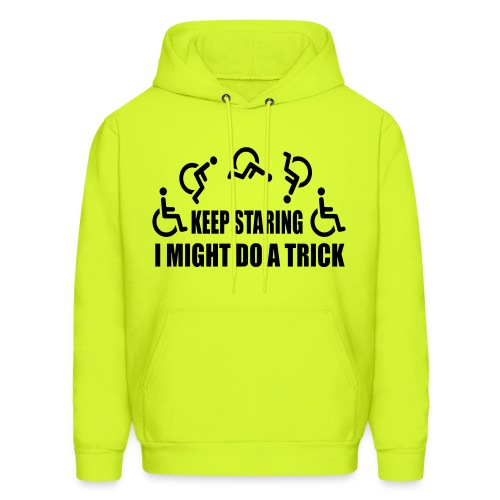 Keep staring I might do a trick with wheelchair * - Men's Hoodie