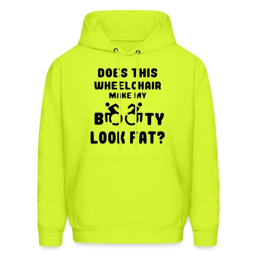 Does this wheelchair make my booty look fat? * - Men's Hoodie