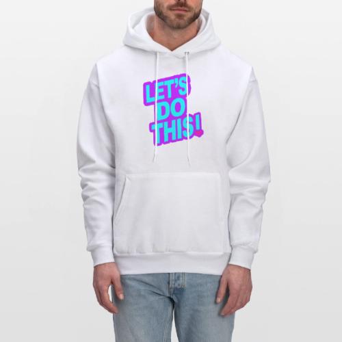 LETS DO THIS - Men's Hoodie