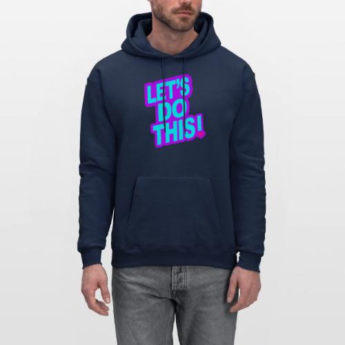 LETS DO THIS - Men's Hoodie
