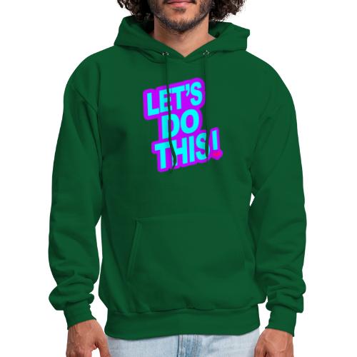 LETS DO THIS - Men's Hoodie