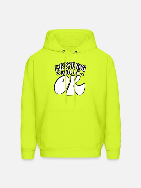 Everything Will Be OK - Men's Hoodie - safety green