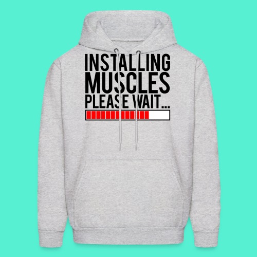 Installing Muscles Gym Motivation - Men's Hoodie