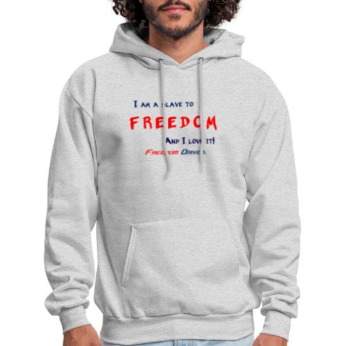 I am a slave to Freedom RB - Men's Hoodie