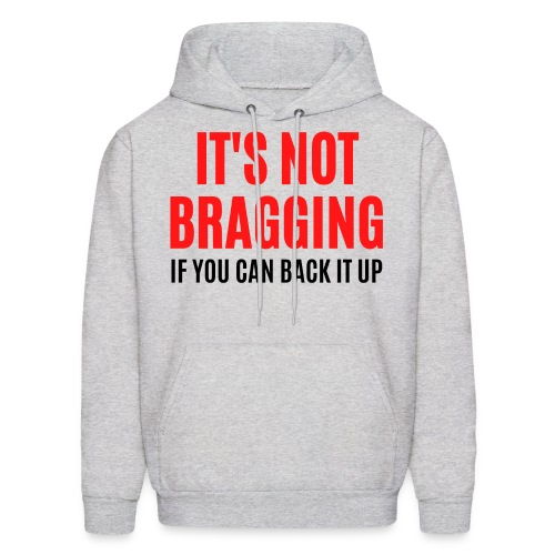 IT'S NOT BRAGGING If You Can Back It Up (red black - Men's Hoodie