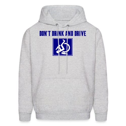 Don't drink and drive. wheelchair humor, fun, lol - Men's Hoodie