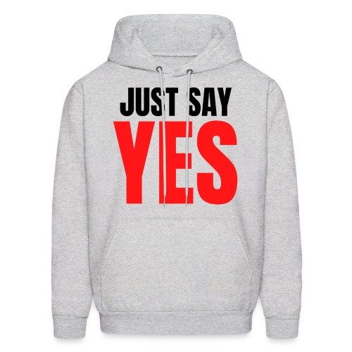 Just Say YES (black & red letters version) - Men's Hoodie