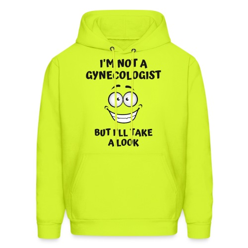 I'm Not A Gynecologist But I'll Take A Look - Men's Hoodie