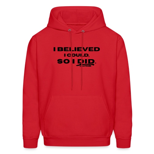 I Believed I Could So I Did by Shelly Shelton - Men's Hoodie