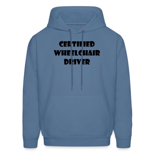 Certified wheelchair driver. Humor shirt - Men's Hoodie