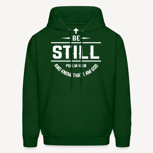BE STILL AND KNOW THAT I AM GOD - Men's Hoodie