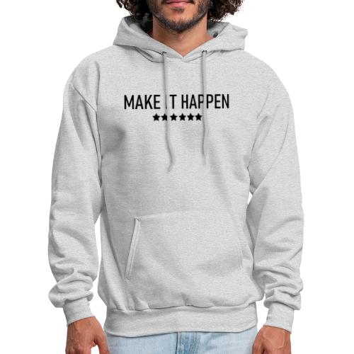 Make It Happen - Men's Hoodie