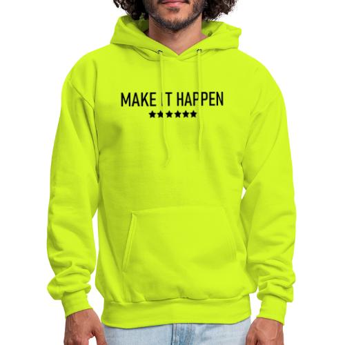 Make It Happen - Men's Hoodie