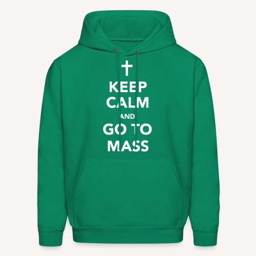 KEEP CALM AND GO TO MASS - Men's Hoodie