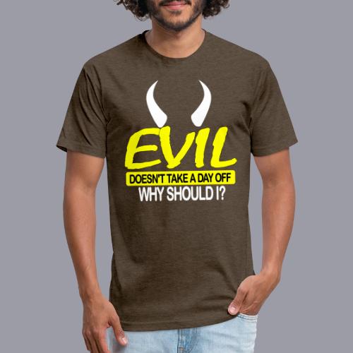 EVIL DOESN'T TAKE A DAY OFF - Unisex Poly/Cotton T-Shirt