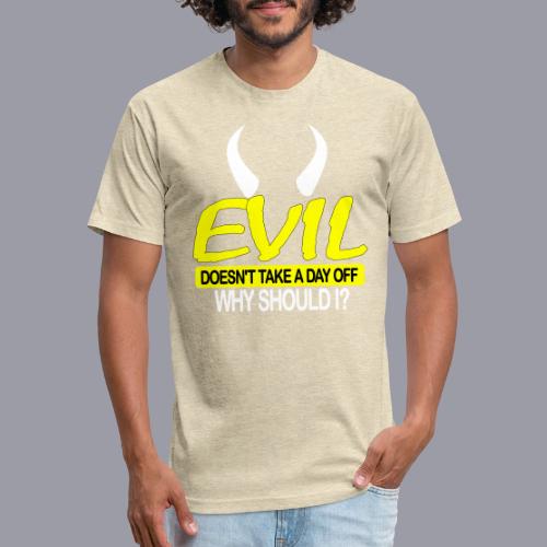 EVIL DOESN'T TAKE A DAY OFF - Unisex Poly/Cotton T-Shirt
