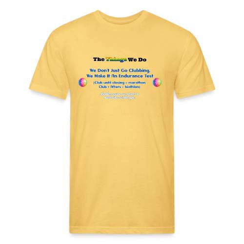 The Things We Do - Clubbing - Unisex Poly/Cotton T-Shirt