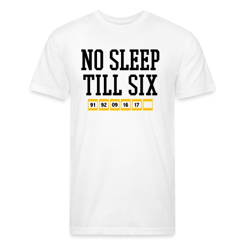 No Sleep Till Six (On White) - Fitted Cotton/Poly T-Shirt by Next Level