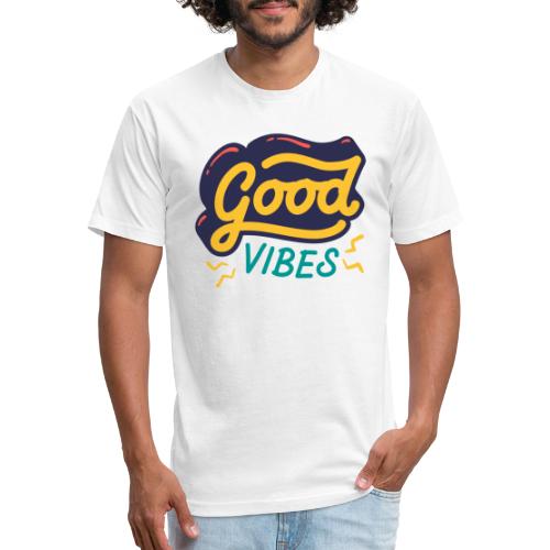 Good Vibes - Fitted Cotton/Poly T-Shirt by Next Level