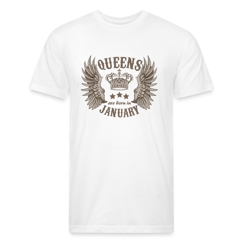 Queens are born in January - Fitted Cotton/Poly T-Shirt by Next Level