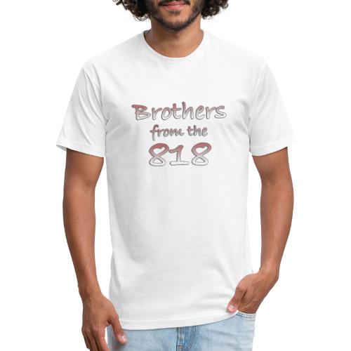 Brothers from the 818 - Fitted Cotton/Poly T-Shirt by Next Level