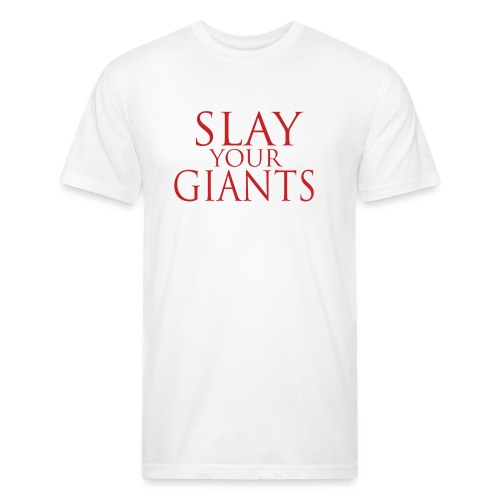 slay your giants - Fitted Cotton/Poly T-Shirt by Next Level