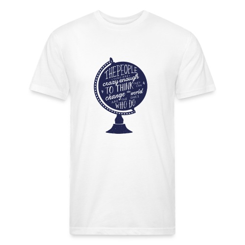change the world - Fitted Cotton/Poly T-Shirt by Next Level
