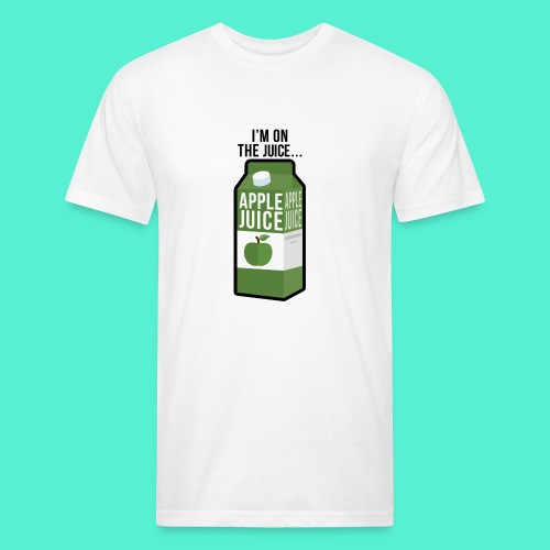 I'm on the apple juice - Fitted Cotton/Poly T-Shirt by Next Level