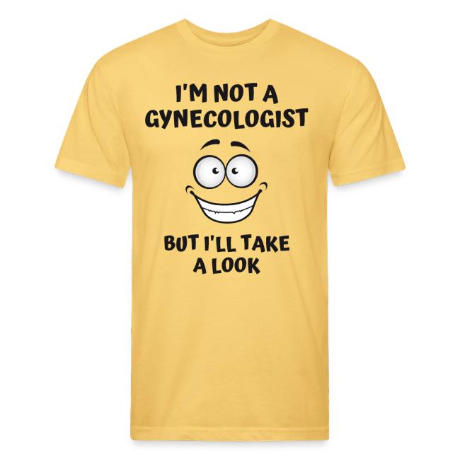 I'm Not A Gynecologist But I'll Take A Look