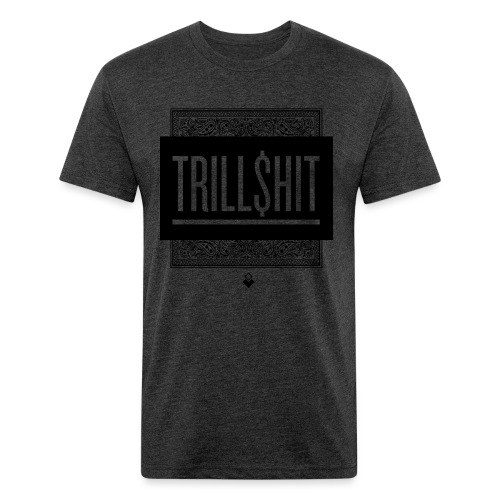 Trill Shit - Men’s Fitted Poly/Cotton T-Shirt