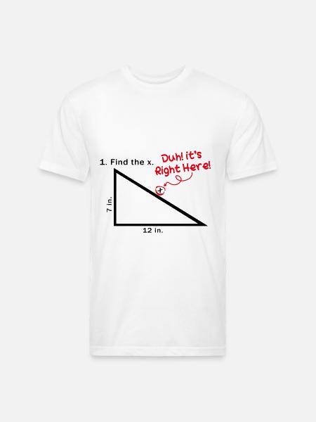 Find The X Duh! It's Right Here! Funny Math Quotes - Unisex Poly/Cotton T-Shirt - white