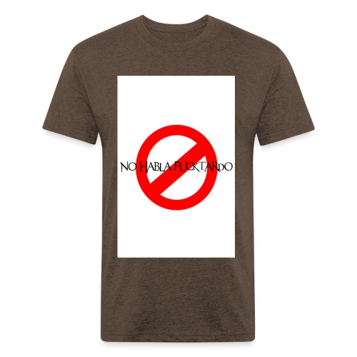 No Habla Fucktardo - Men’s Fitted Poly/Cotton T-Shirt