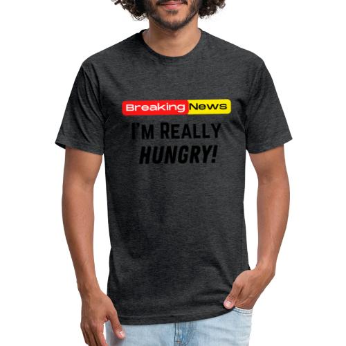 Breaking News I'm Really Hungry Funny Food Lovers - Fitted Cotton/Poly T-Shirt by Next Level