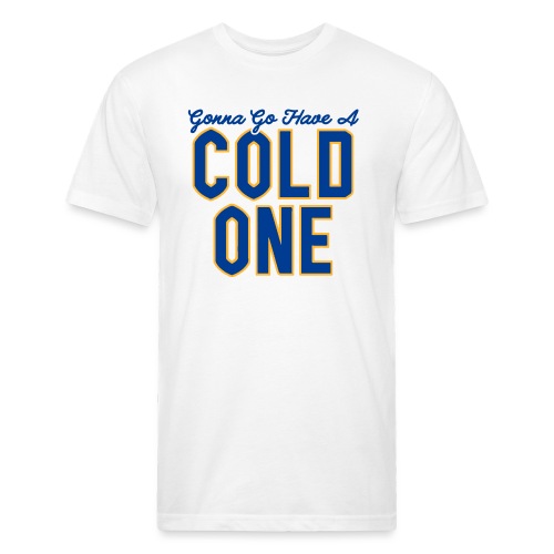 Gonna Go Have a Cold One (White/Grey) - Fitted Cotton/Poly T-Shirt by Next Level