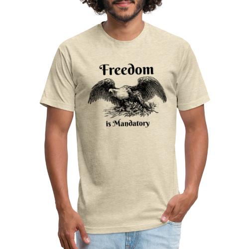 Freedom is our God Given Right! - Fitted Cotton/Poly T-Shirt by Next Level